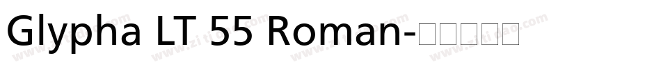 Glypha LT 55 Roman字体转换